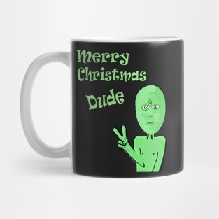 Merry Christmas Dude  Alien Green Peace Martian Mug